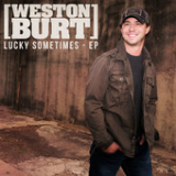 Lucky Sometimes (EP) Lyrics Weston Burt
