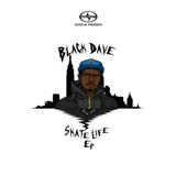 Skate Life EP Lyrics Black Dave