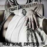 Rub Some Dirt On It Lyrics Fight Another Day