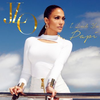 I Luh Ya Papi (Single) Lyrics Jennifer Lopez