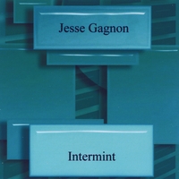 Intermint Lyrics Jesse Gagnon