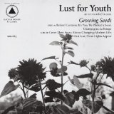 Growing Seeds Lyrics Lust For Youth
