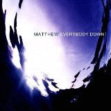Everybody Down Lyrics Matthew