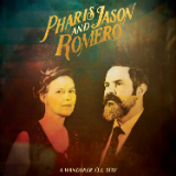 A Wanderer I'll Stay Lyrics Pharis & Jason Romero