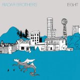 Eight Lyrics Radar Brothers