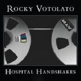 Hospital Handshakes Lyrics Rocky Votolato