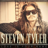 Love Is Your Name (Single) Lyrics Steven Tyler