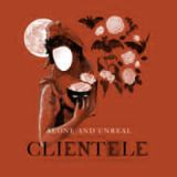 Alone and Unreal: The Best Of The Clientele Lyrics The Clientele