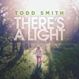 There's a Light Lyrics Todd Smith