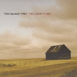 The County Line Lyrics Tom Savage Trio