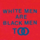 White Men Are Black Men Too Lyrics Young Fathers