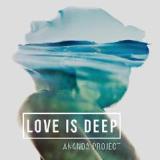Love Is Deep Lyrics Ananda Project