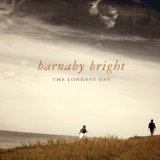 The Longest Day Lyrics Barnaby Bright