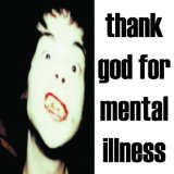 Thank God For Mental Illness Lyrics Brian Jonestown Massacre