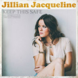 Keep This Safe (Single) Lyrics Jillian Jacqueline