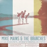 Calm Down, Everything Is Fine Lyrics Mike Mains & The Branches