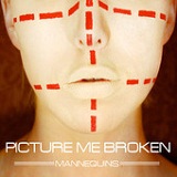 Mannequins (EP) Lyrics Picture Me Broken