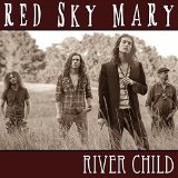 River Child Lyrics Red Sky Mary