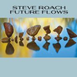 Future Flows Lyrics Steve Roach