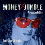 Money Jungle: Provocative In Blue Lyrics Terri Lyne Carrington