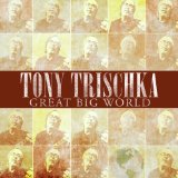 Great Big World Lyrics Tony Trischka