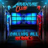 Calling All Heroes, Pt. 1 (EP) Lyrics Adventure Club