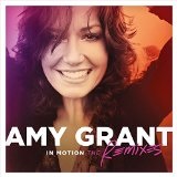 In Motion: The Remixes Lyrics Amy Grant