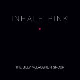 Inhale Pink Lyrics Billy McLaughlin