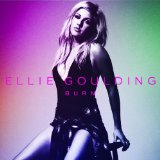 Burn (Single) Lyrics Ellie Goulding
