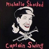 Captain Swing Lyrics Michelle Shocked