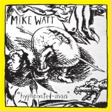 Hyphenated-man Lyrics Mike Watt