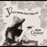 Your Mama Don't Like Me Lyrics Miss Quincy
