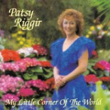 My Little Corner of the World Lyrics Patsy Riggir