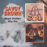 Boogie Brothers/Wire Fire Lyrics Savoy Brown