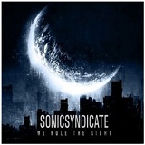 We Rule The Night Lyrics Sonic Syndicate