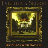 Don't Play With Matches Lyrics Tabitha's Secret