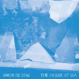 The House At Sea Lyrics Amor De Dias