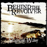 Stagnant Water (EP) Lyrics Behind The Revolver