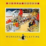 Workers Playtime Lyrics Billy Bragg