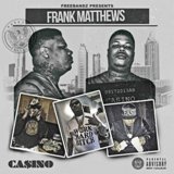 Frank Matthews Lyrics Casino ATL
