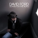 Songs For The Road Lyrics David Ford