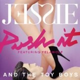 Push It (Single) Lyrics Jessie And The Toy Boys
