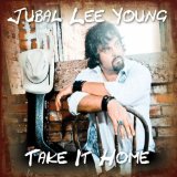 Take It Home Lyrics Jubal Lee Young