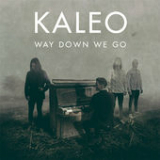 Way Down We Go (Single) Lyrics Kaleo