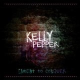 Intent To Conquer Lyrics Kelly Pepper