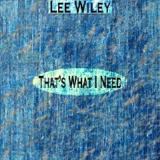 That’s What I Need Remastered Lyrics Lee Wiley