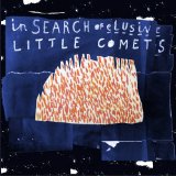 In Search Of Elusive Little Comets Lyrics Little Comets