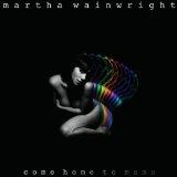 Come Home to Mama Lyrics Martha Wainwright