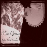 Sugar Shack Sessions, Volume 1 Lyrics Miss Quincy