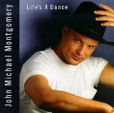 Life's A Dance Lyrics Montgomery John Michael